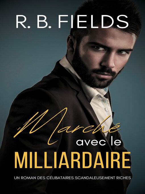 Title details for Marché avec le Milliardaire by R. B. Fields - Available